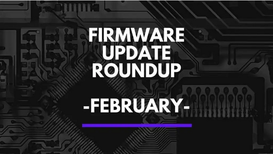 Firmware Update Roundup - Early February