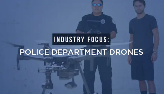 Industry Focus: Police Department Drones